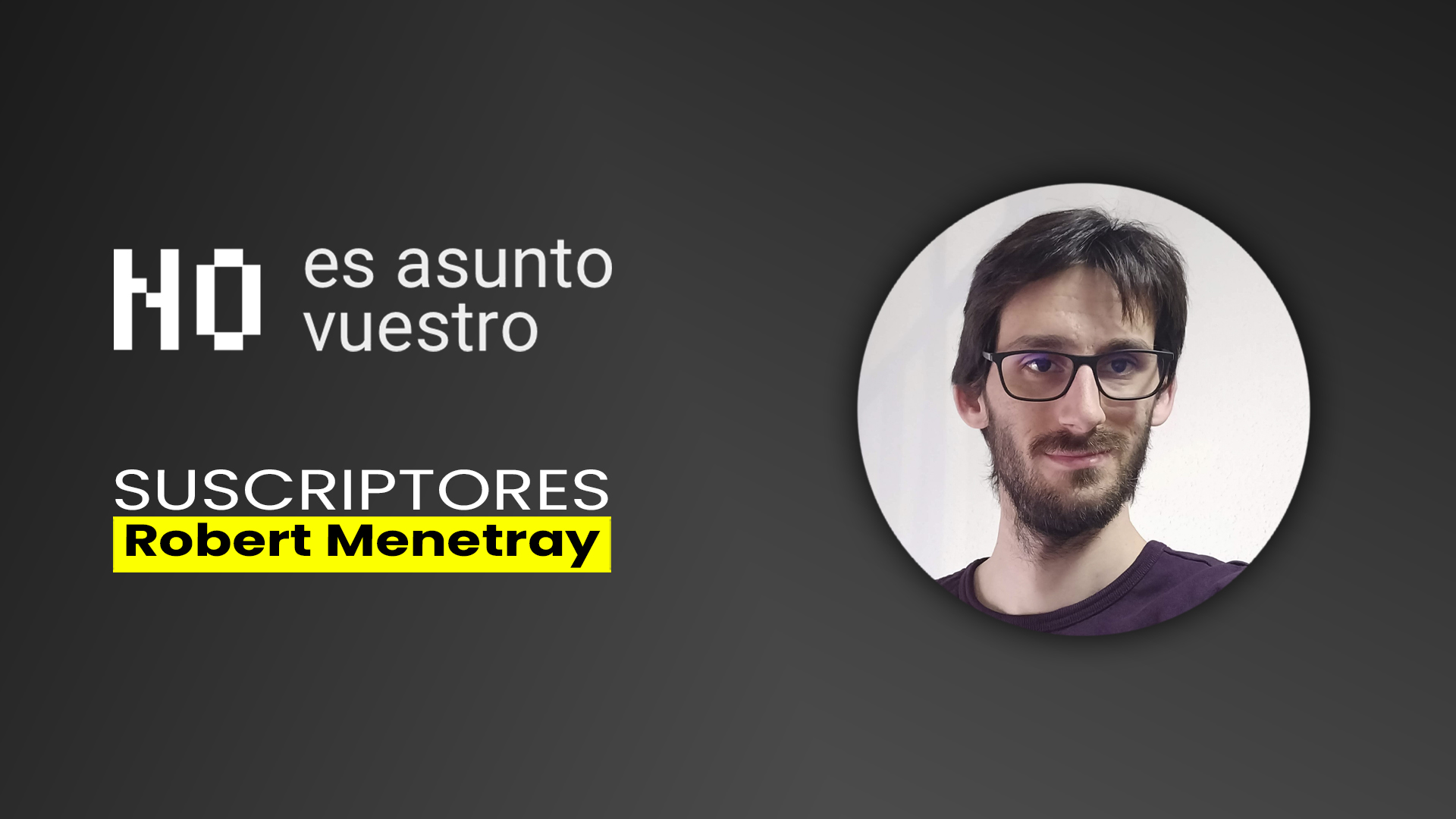 55. Suscriptores: Robert Menetray