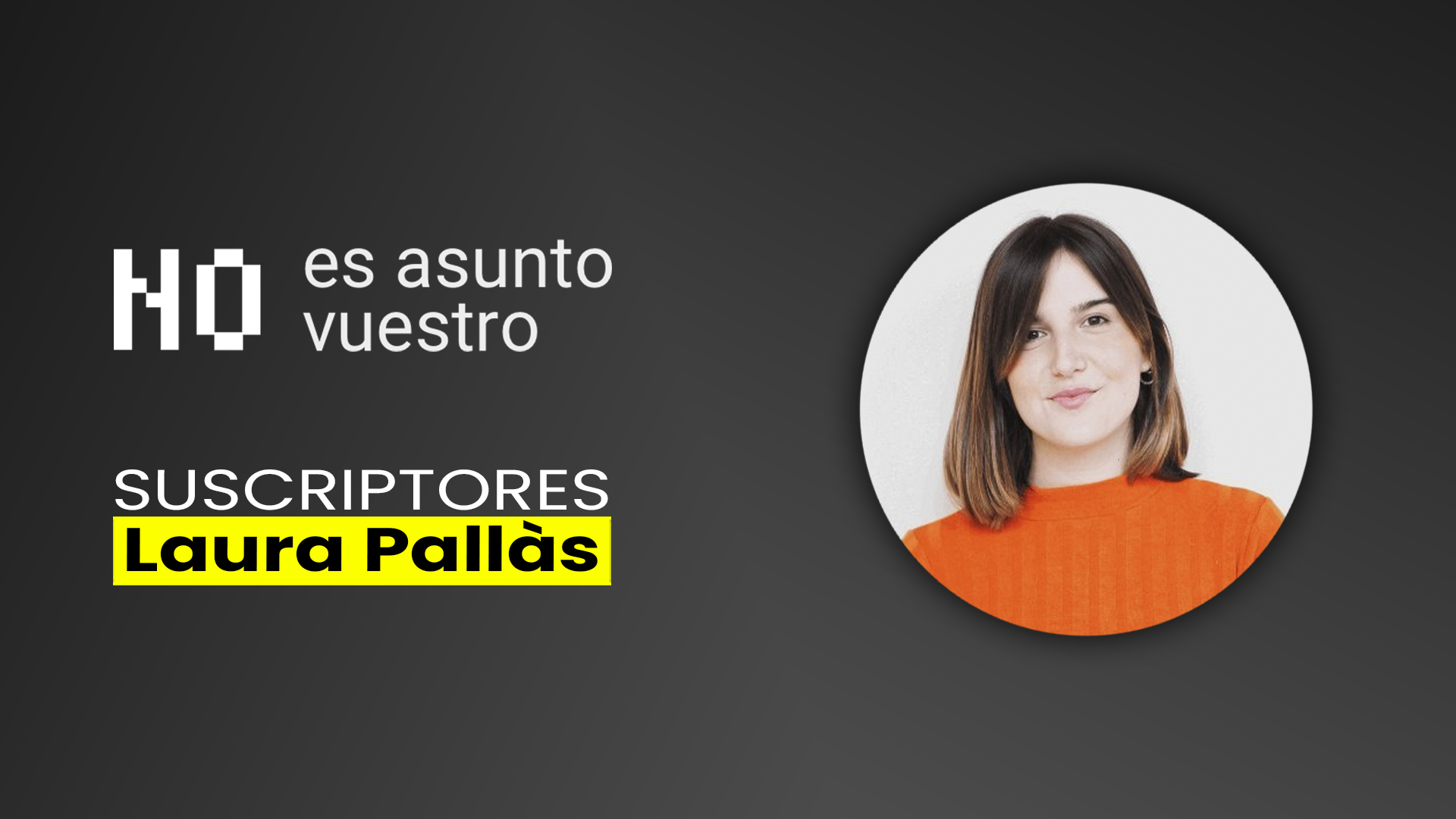 65. Suscriptores: Laura Pallàs