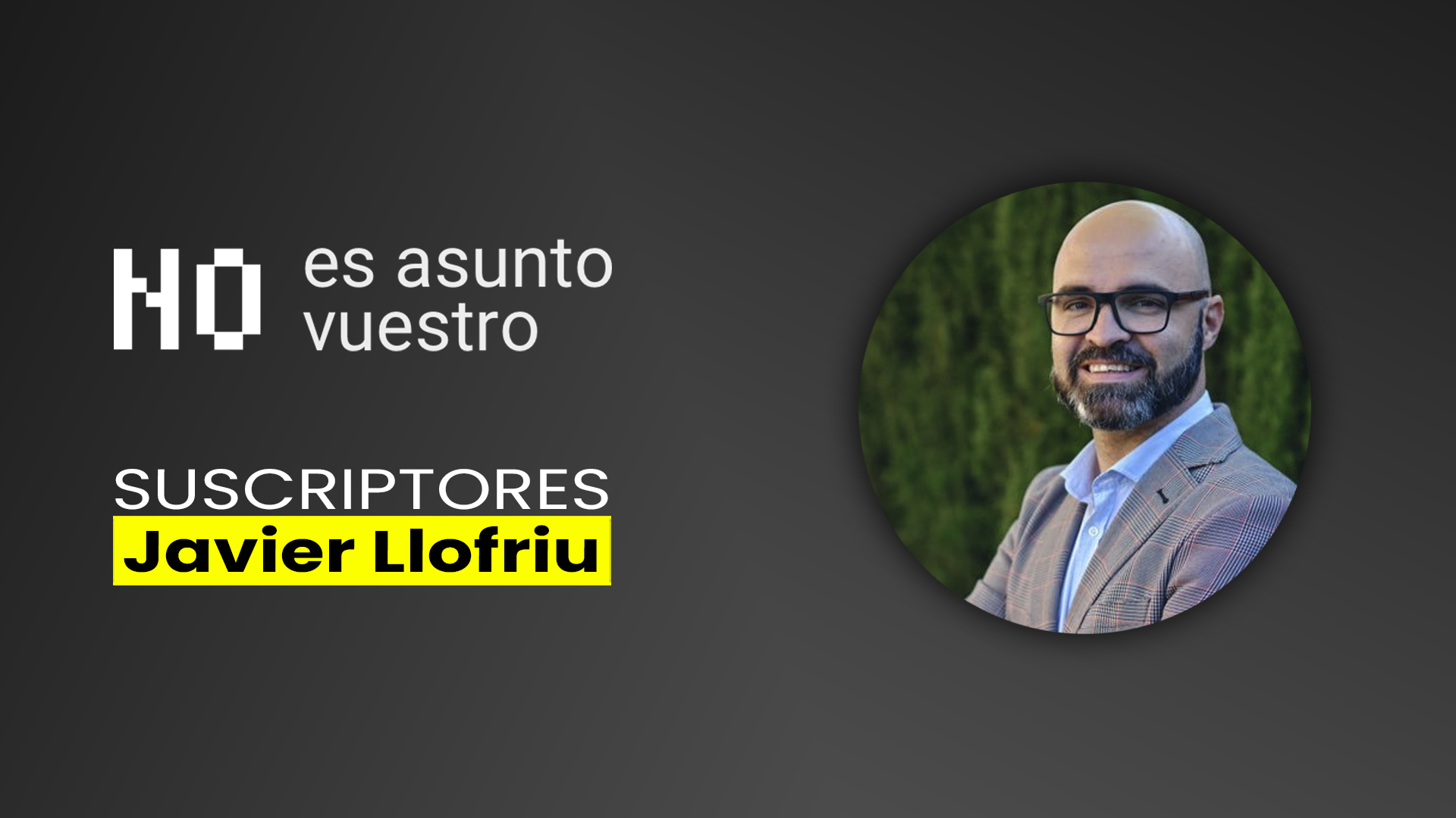 85. Suscriptores: Javier Llofriu