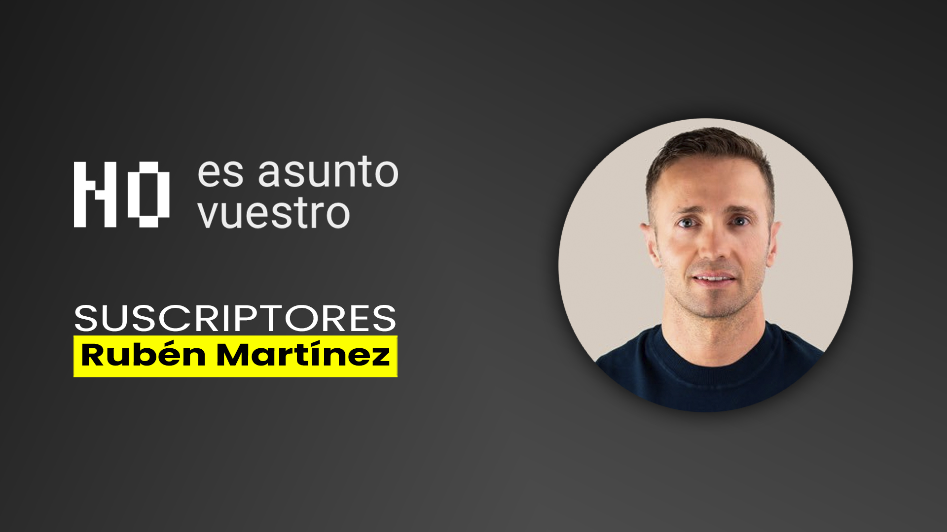 91. Suscriptores: Rubén Martínez