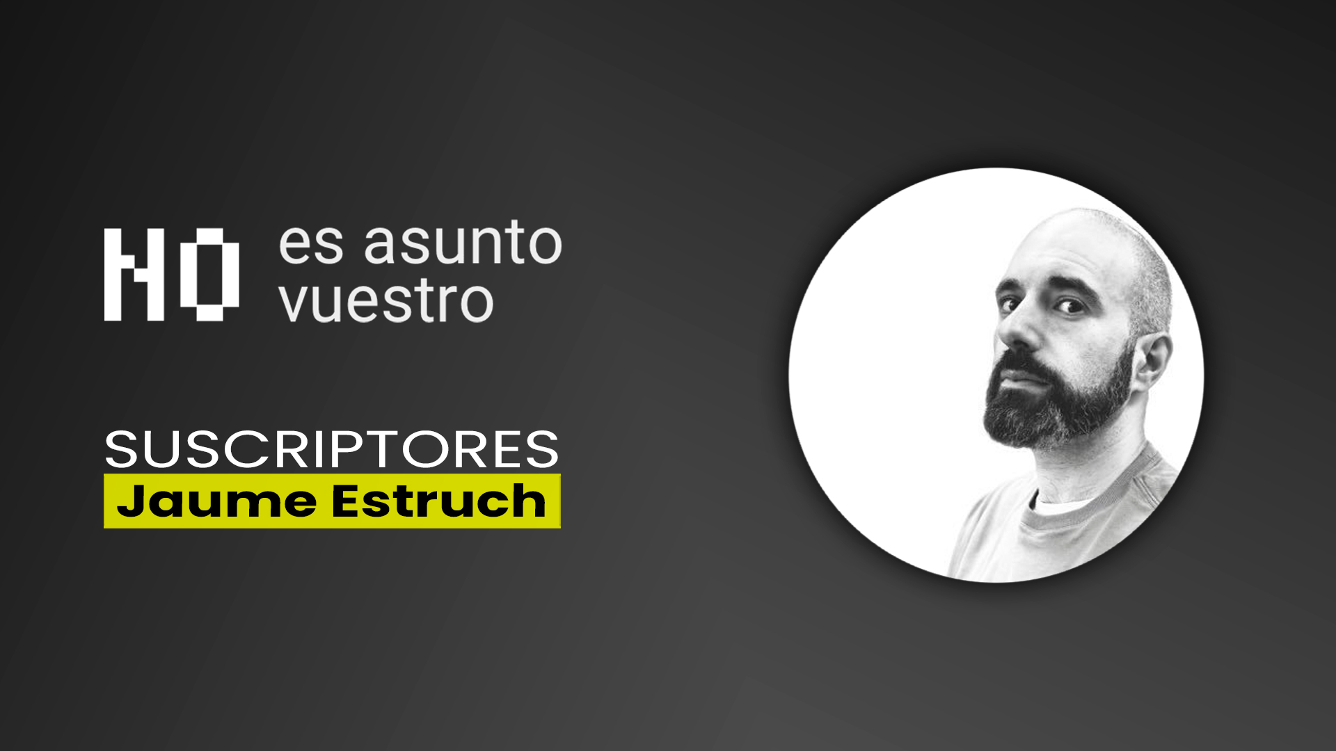 101. Suscriptores: Jaume Estruch