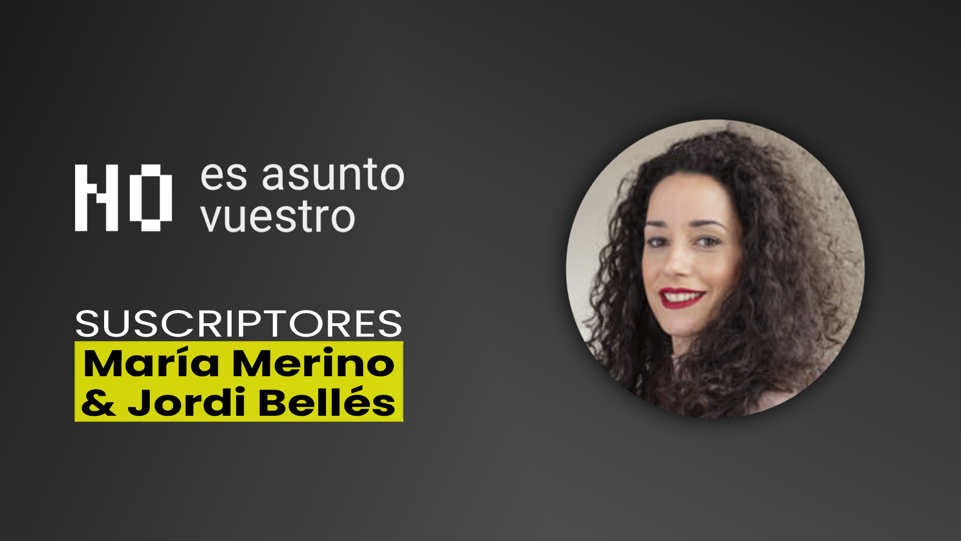 97. Suscriptores: María Merino y Jordi Bellés
