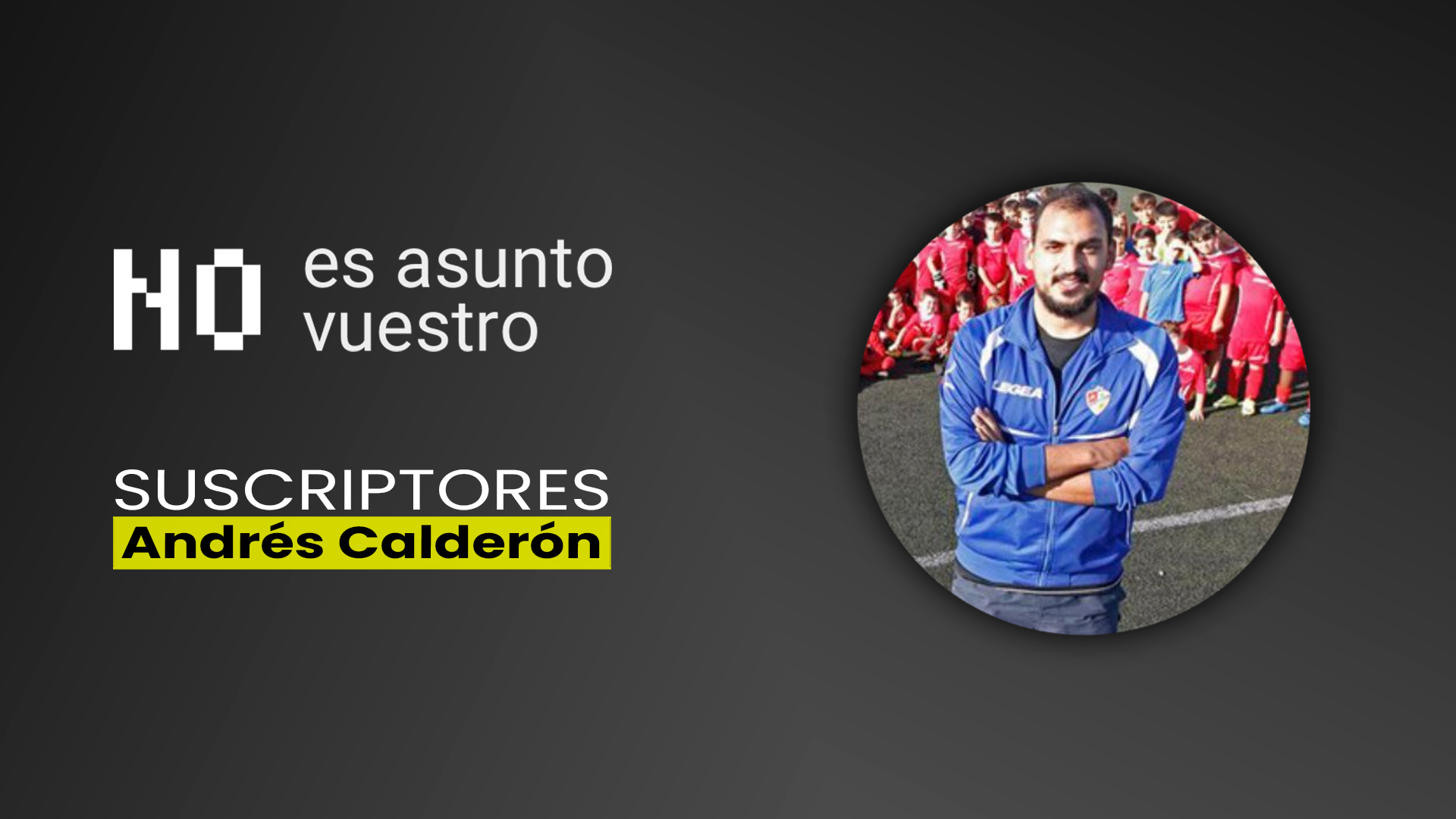 108. Suscriptores: Andres Calderón