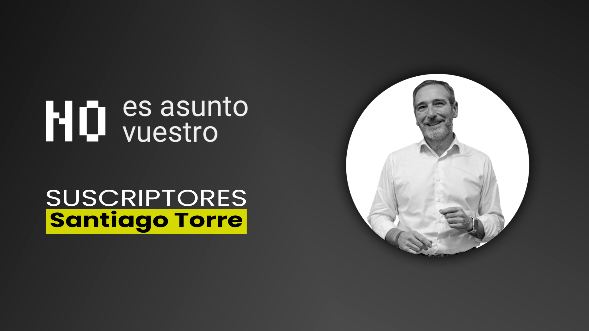 117. Suscriptores: Santiago Torre