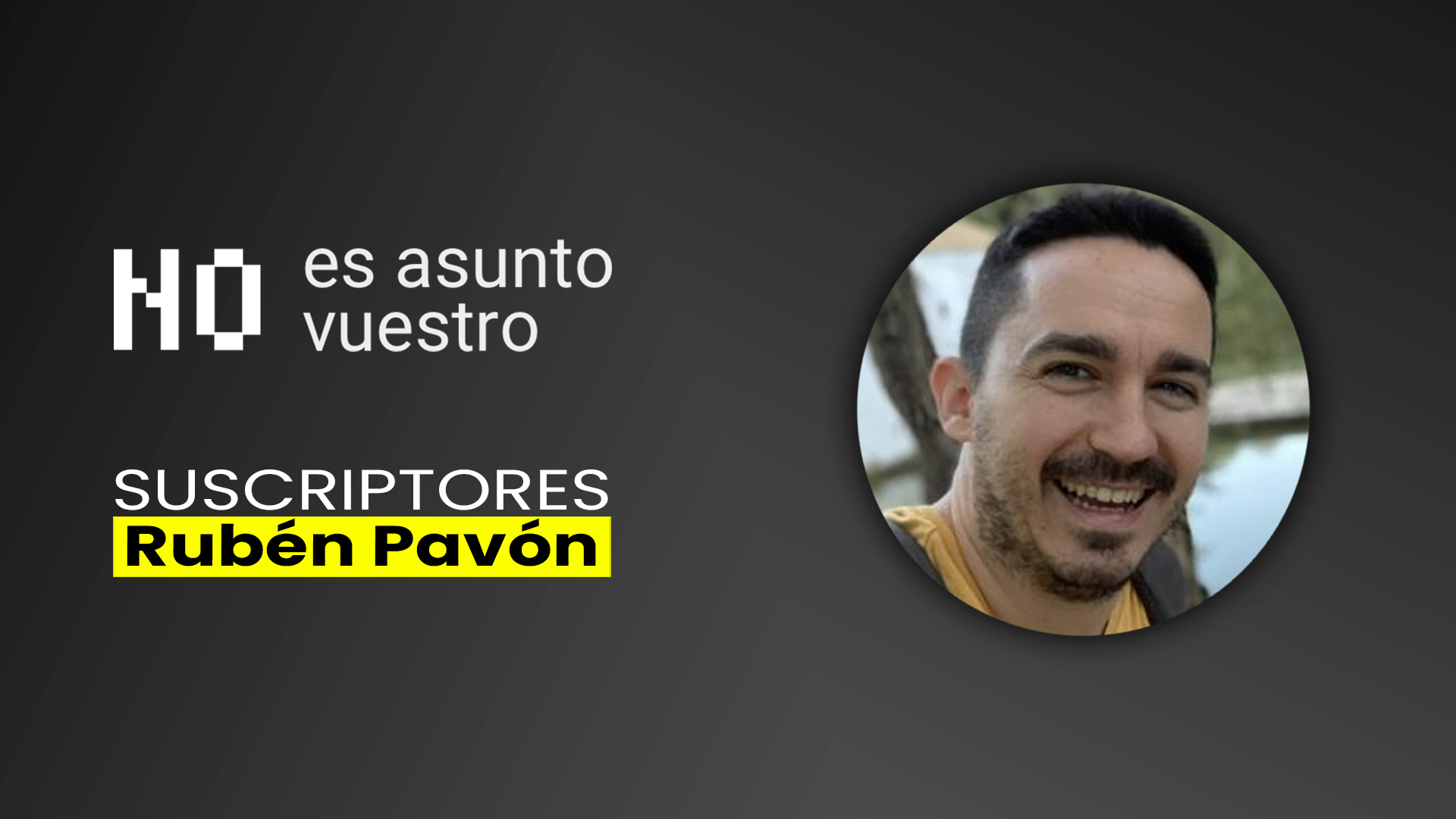 268. Suscriptores: Rubén Pavón