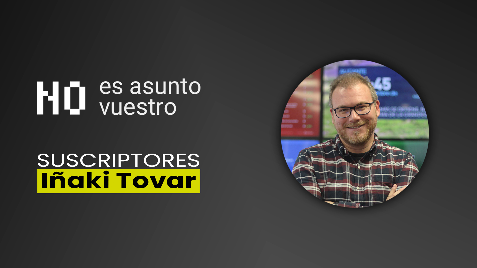 123. Suscriptores: Iñaki Tovar