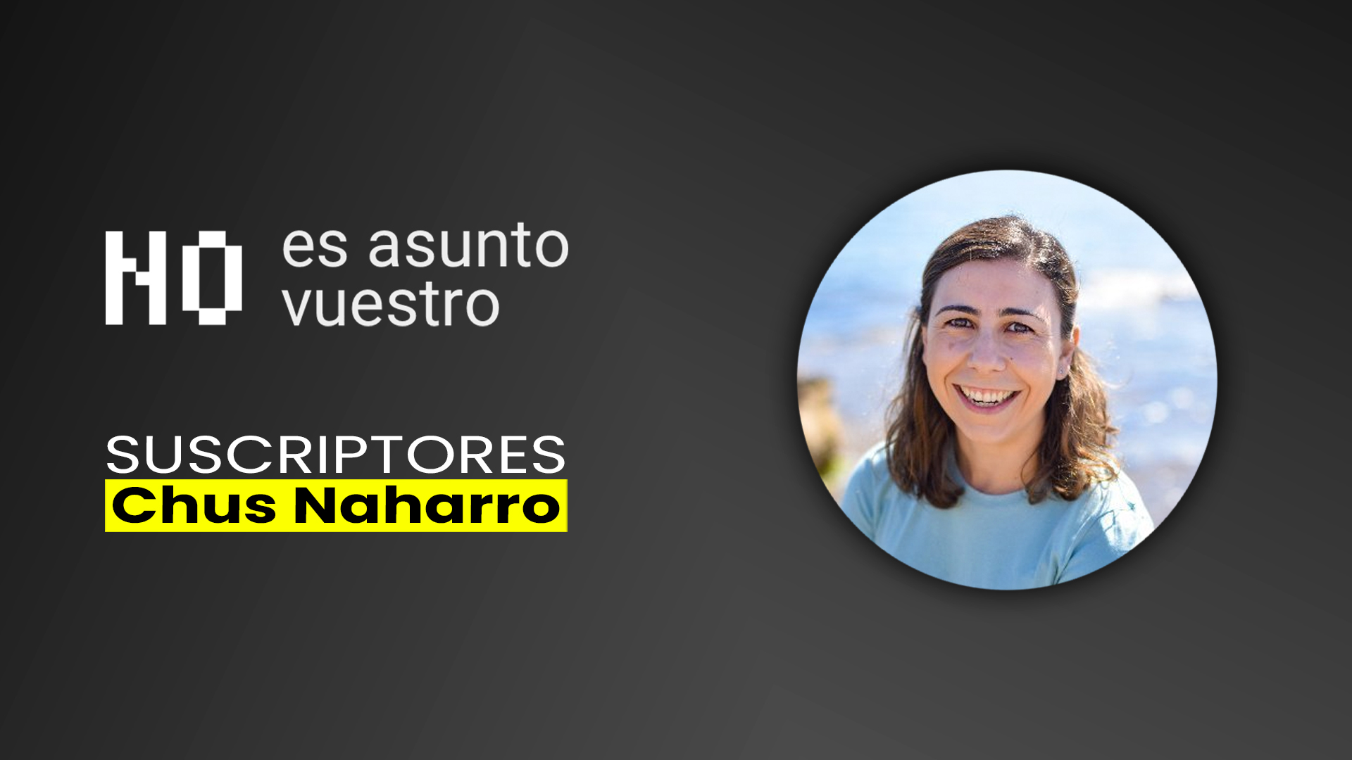 147. Suscriptores: Chus Naharro