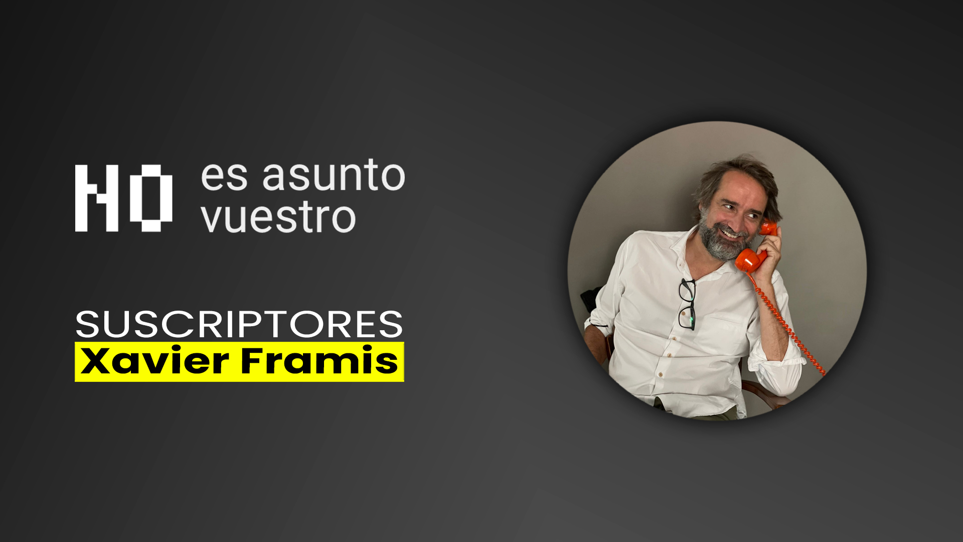 159. Suscriptores: Xavier Framis