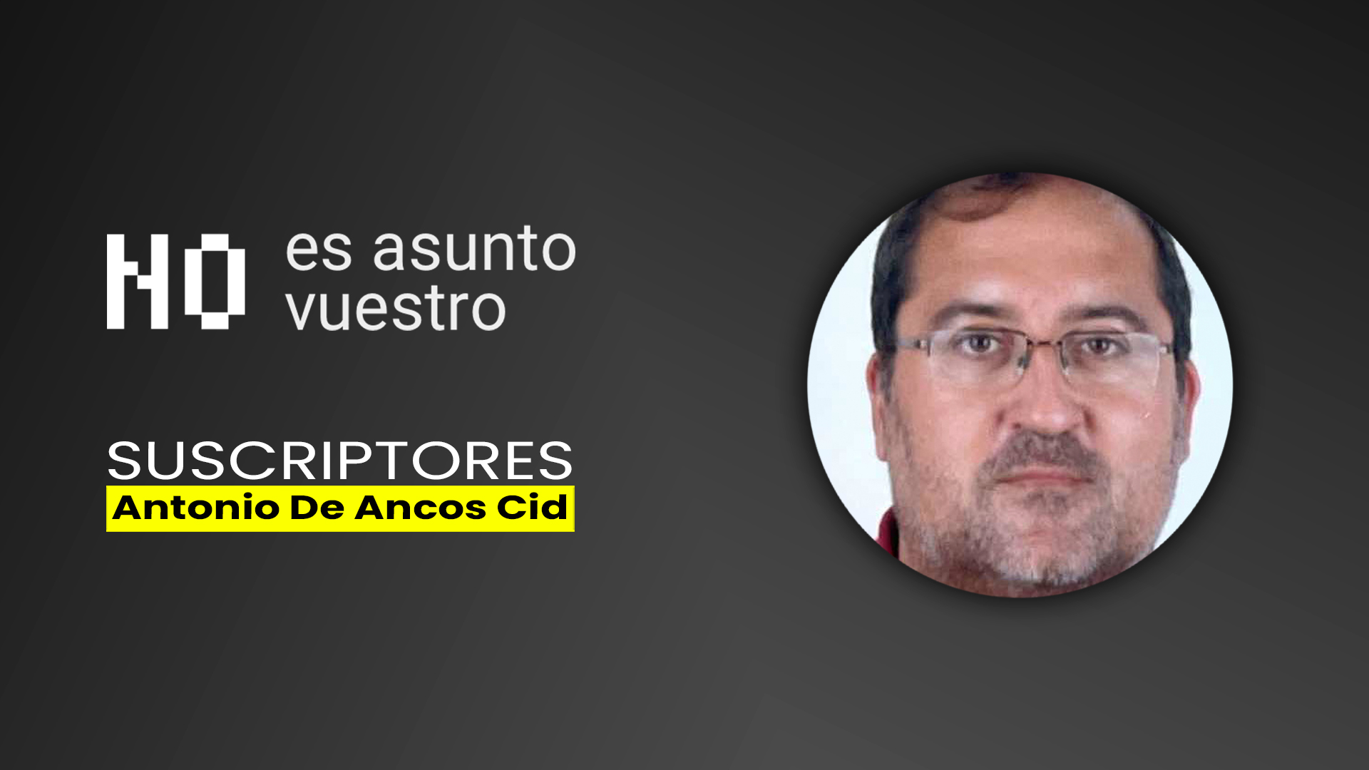 160. Suscriptores: Antonio de Ancos Cid