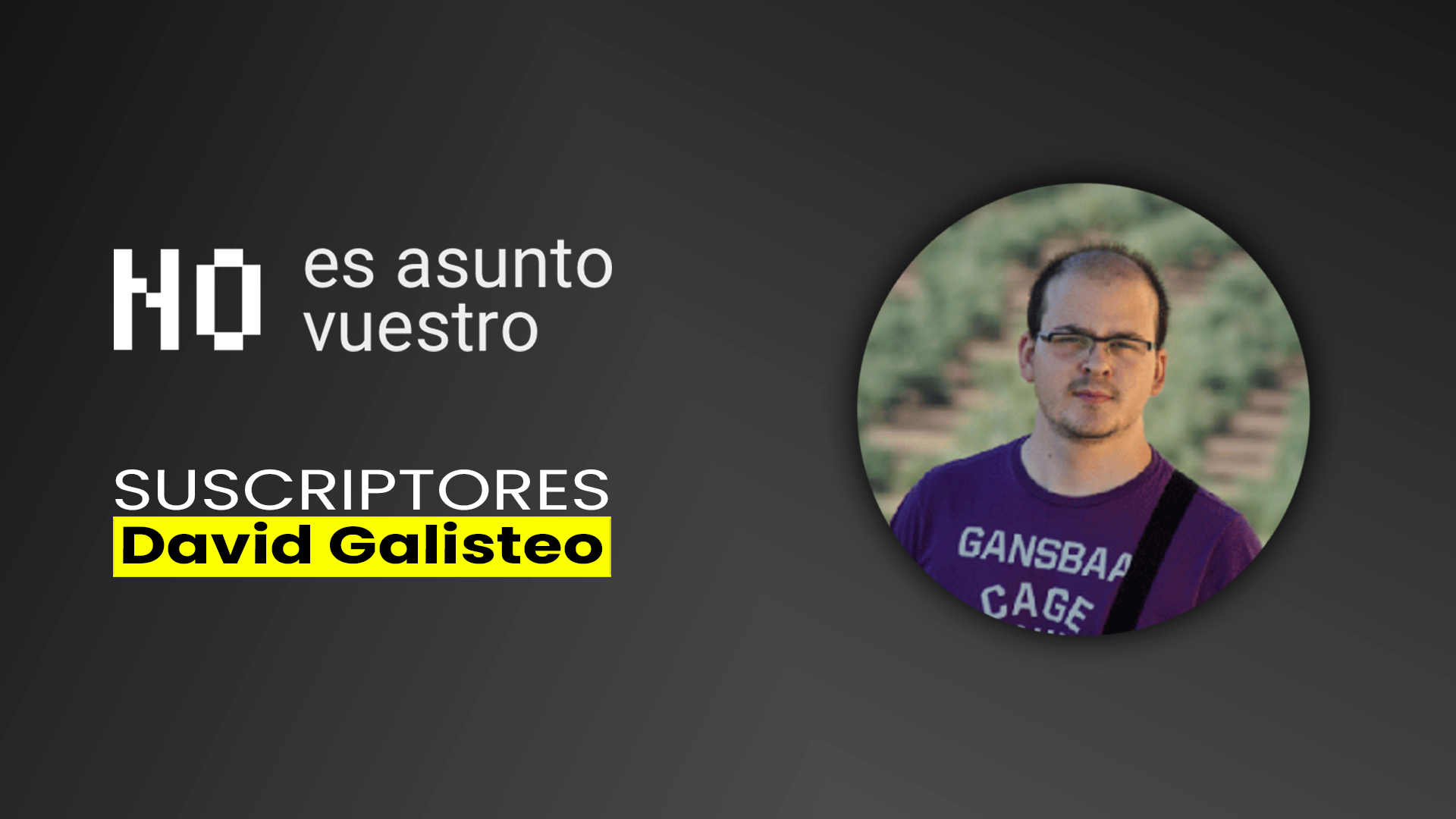 176. Suscriptores: David Galisteo