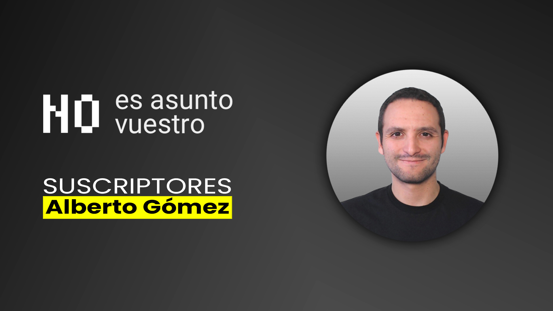 186. Suscriptores: Alberto Gómez