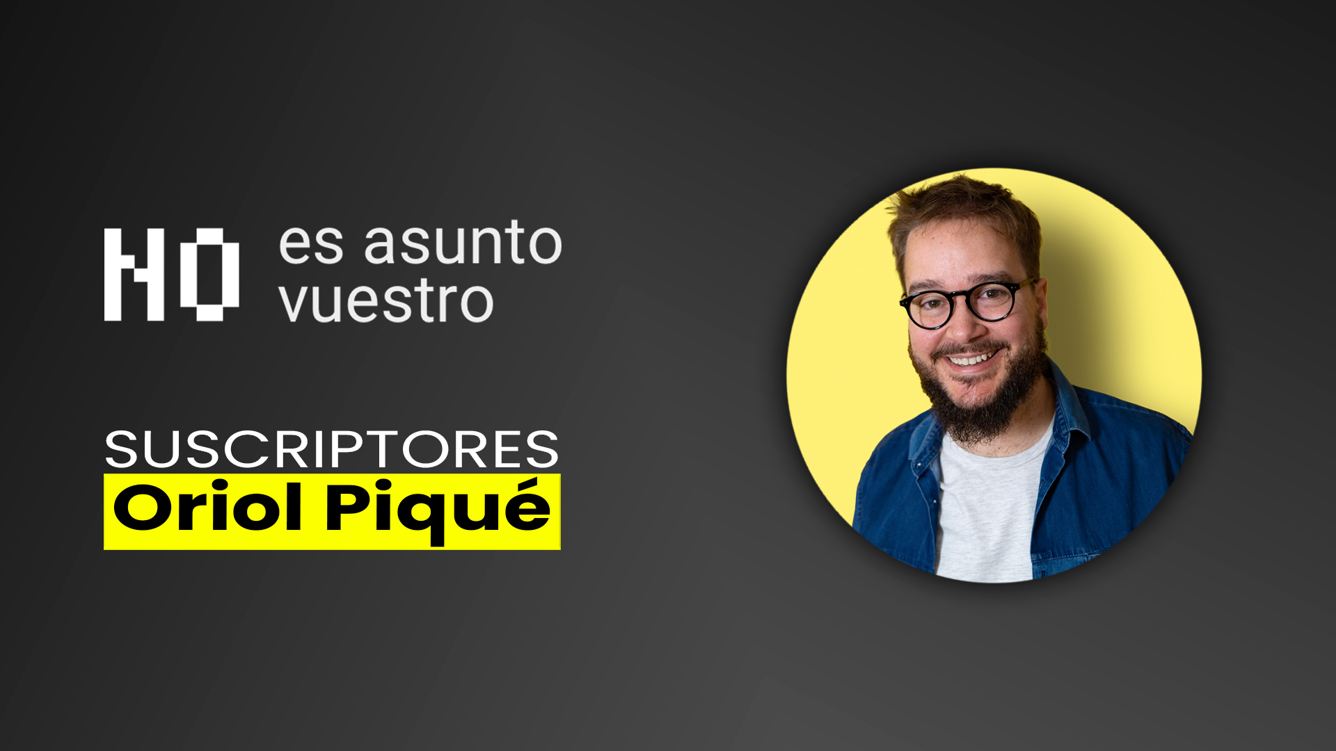 211. Suscriptores: Oriol Piqué