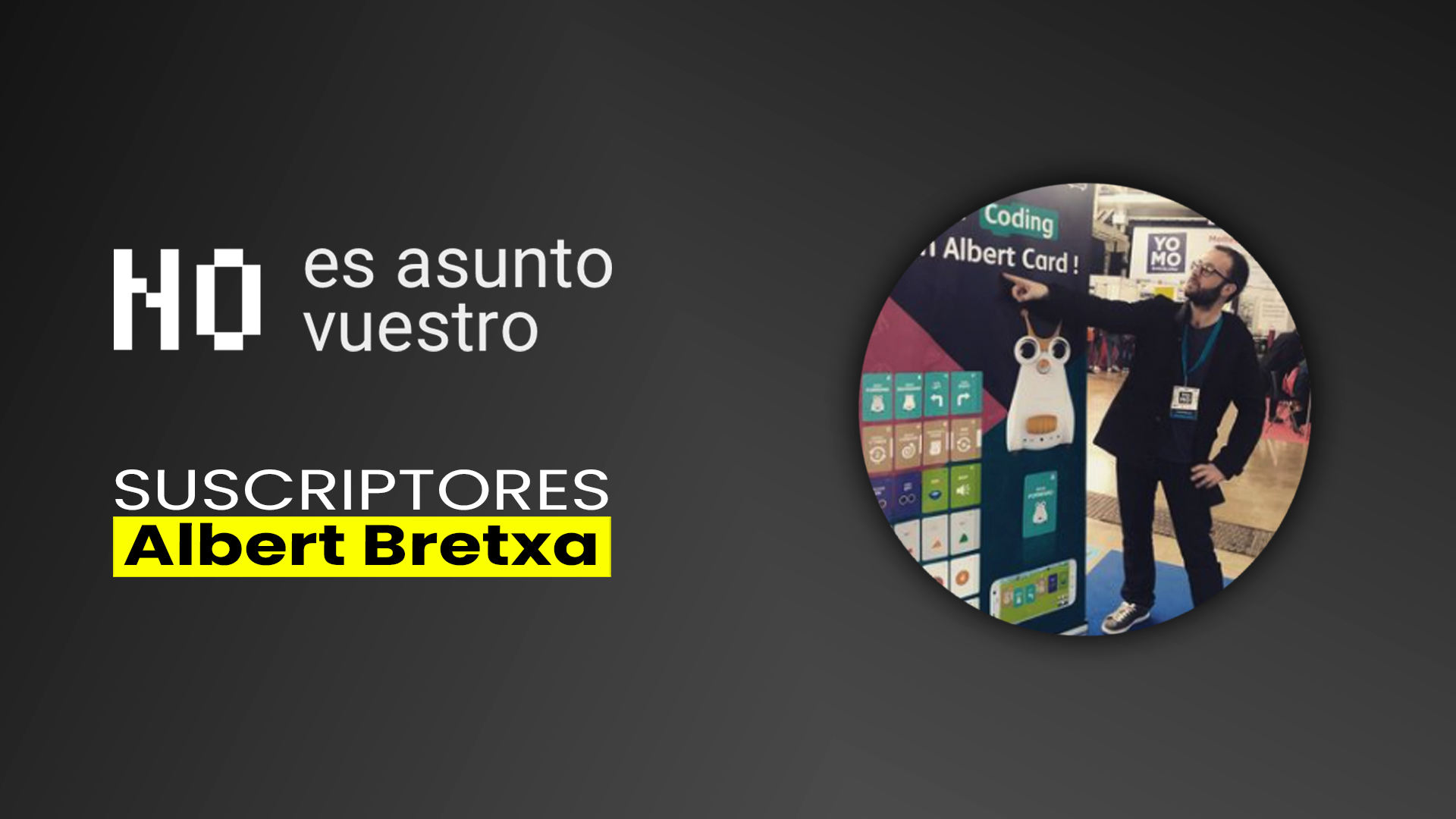 252. Suscriptores: Albert Bretxa