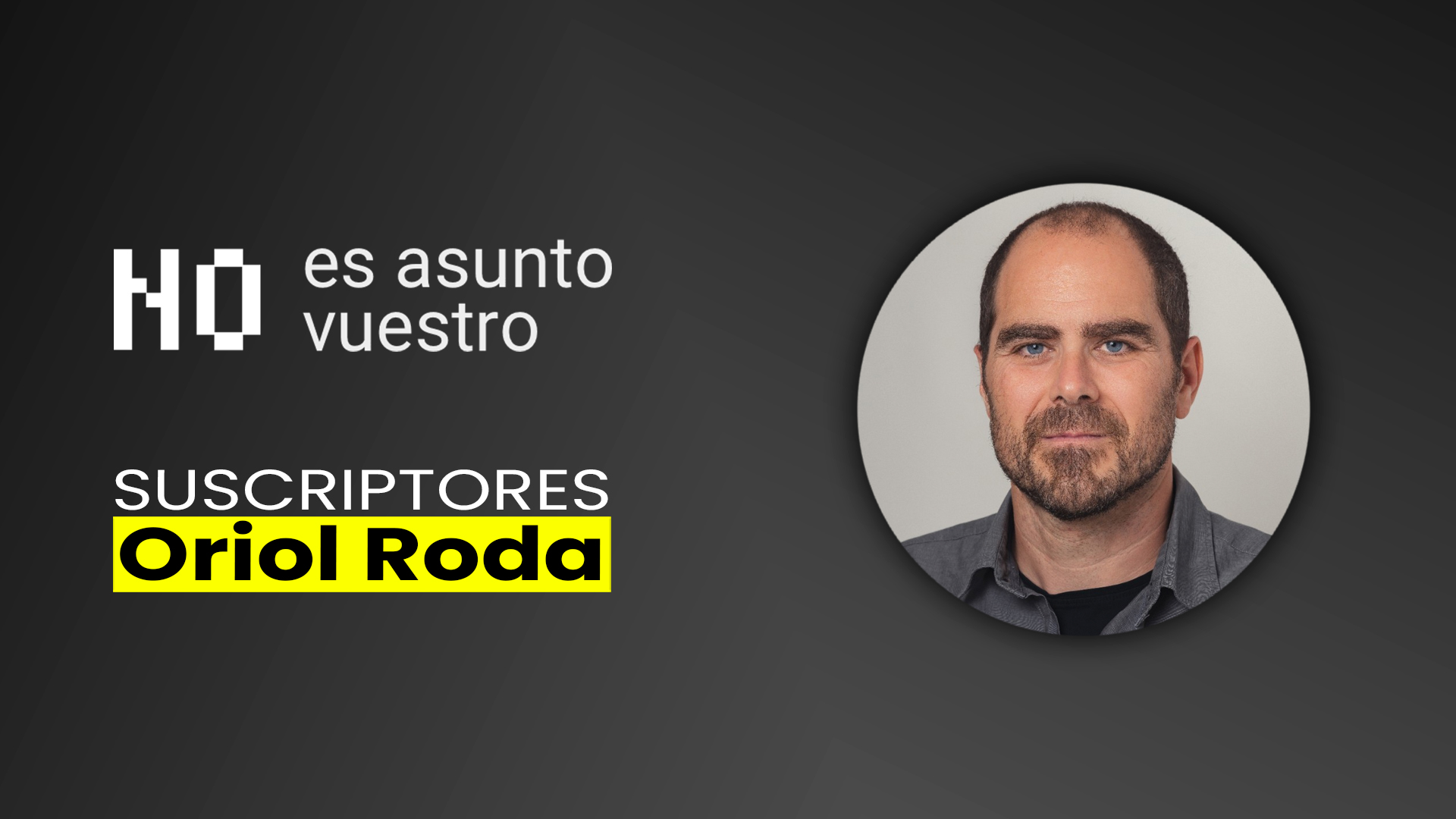 256. Suscriptores: Oriol Roda