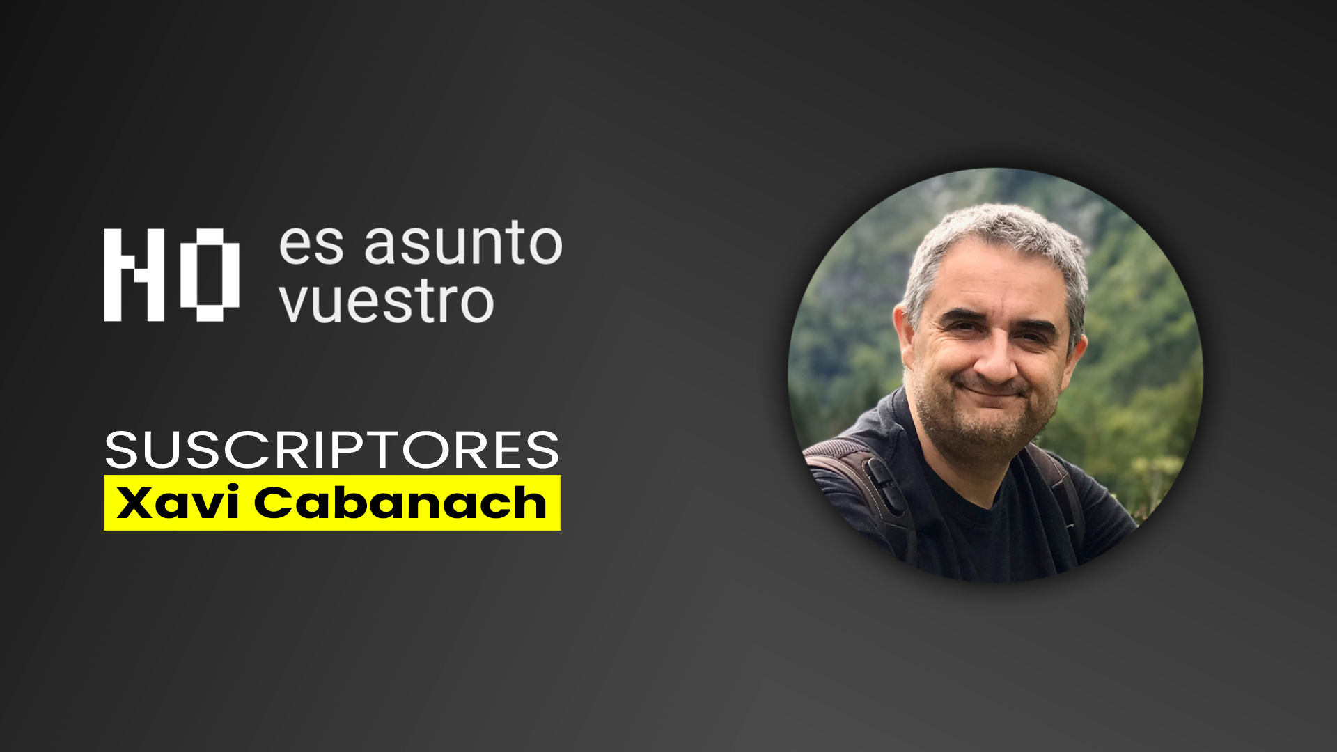 256. Suscriptores: Xavier Cabanach